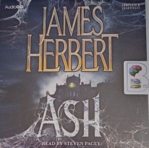 Ash written by James Herbert performed by Steven Pacey on Audio CD (Unabridged)